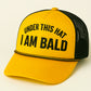 Under This Hat I Am Bald